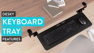 Desky Keyboard Tray Features & Overview