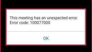 ZOOM Meetings Fix This meeting has an unexpected error code 100077000 problem