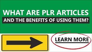 What Are PLR Articles And The Benefits Of Using Them