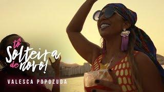 Valesca Popozuda - Tô Solteira de Novo (Official Music Video)