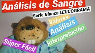 Examen de SANGRE FÁCIL! ¿Cómo? interpretar la SERIE BLANCA - HEMOGRAMA (parte2)