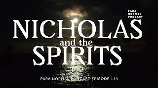 Episode 178 - Nicholas & the Spirits Part 1