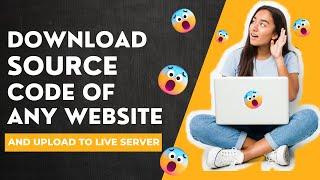 How to Download Source Code of Any Website & Upload The Right Way (HTML CSS JS CODE)