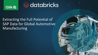 Sponsored by: Qlik | Extracting the Full Potential of SAP Data for Global Automotive Manufacturing