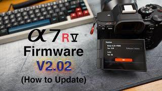 Sony A7R V Firmware Update (v2.02), How to Update