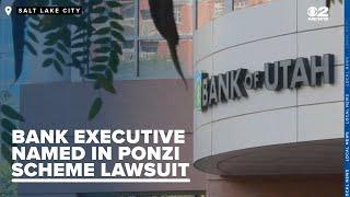 Bank of Utah executive named in lawsuit alleging aid in multimillion dollar Ponzi scheme