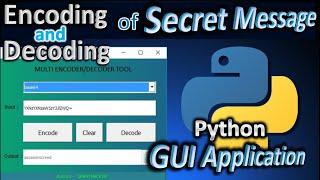 Encoding and Decoding GUI application using Python | Sending Secret Message in Python | Learn Python