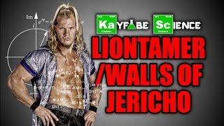 Kayfabe Science: LIONTAMER or WALLS of JERICHO? Is There a Difference?