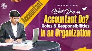 What Does an Accountant Do? Roles and Responsibilities in an Organization | CA Jithendar