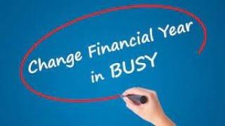 01|Change Financial Year in BUSY (Hindi) | बिजी में फाइनेंसियल ईयर बदले|How to Change Financial Year