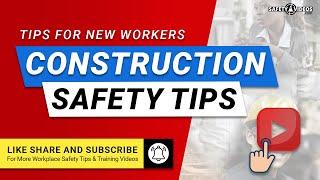 Construction Safety Tips for New Workers