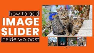 How to create or add Image Slider in wordpress posts/pages?