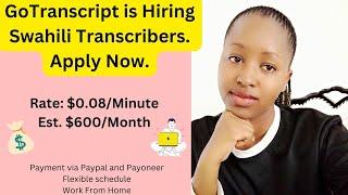 Up to $0.08/Min; $2400/ Month as a Swahili Transcriber on GoTranscript. Apply Now