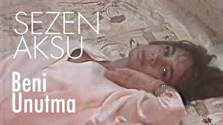 Sezen Aksu - Beni Unutma (Official Video)