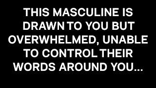 This Masculine Energy Is Drawn to You but Feels Overwhelmed by It... [Divine Feminine Reading]