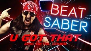 Beat Saber - U GOT THAT - Halogen (Metal Cover) by Little V (FC - Expert)