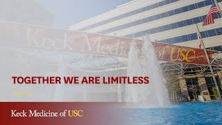 Together We Are Limitless - Making Your Impossible, Possible | Keck Medicine of USC