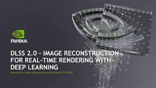 GTC 2020: DLSS 2.0 - Image Reconstruction for Real-time Rendering with Deep Learning