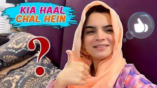Kia Haal Chaal Hain | Aliza Sultan | Vlog