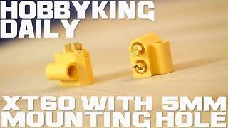 XT60 with 5mm Mounting Hole - HobbyKing Daily