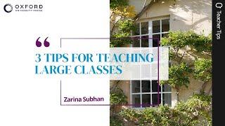 3 Tips For Teaching Large Classes With Zarina Subhan | Teaching English with Oxford