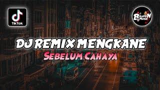 DJ REMIX MENGKANE SEBELUM CAHAYA SOUND FYP ENAK TIKTOK TERBARU