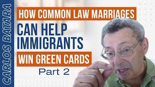 Green Card Secrets Of A Common Law Relationship For Immigrant Family Members (Part 2)