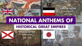 National Anthems of Historical Great Empires