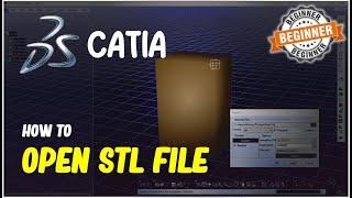 Catia How To Open STL File