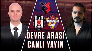 Beşiktaş - Eyüpspor Devre Arası Canlı Yayın