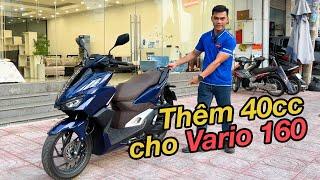 Vario 160 4val được up thêm 40cc nhu cầu “VẶN LÀ CÓ”