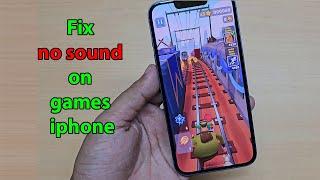 Fix no sound on games iphone 13 11 12 14 pro
