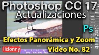 Tutorial Photoshop CC 17 # 82. ¿Cómo crear efectos de Panorámica y Zoom en fotos?. liclonny