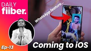 WhatsApp PiP (new) feature COMING to iOS and more | Daily Fiiber Ep-13