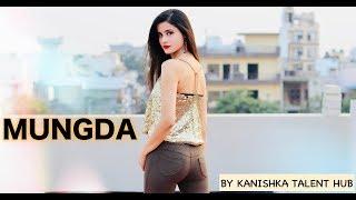 MUNGDA : TOTAL DHAMAAL Dance Cover By KANISHKA TALENT HUB