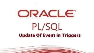 PL/SQL tutorial: DML Trigger With Update Of Event in Triggers Examples in Oracle Database