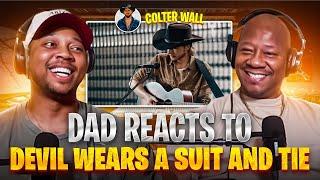 Dad Reacts to Colter Wall - Devil Wears a Suit and Tie