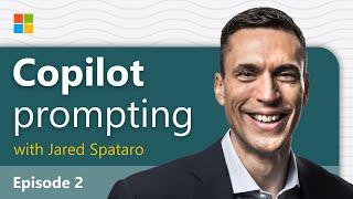 How to create a great Copilot prompt | AI at work with Microsoft’s Jared Spataro