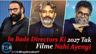 Top 5 South Indian Directors Whose Film's Will Not Release Until 2027 | @Top5Hindiofficial