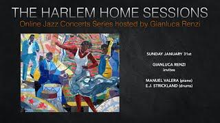 THE HARLEM HOME SESSIONS  #3 - Gianluca Renzi invites Manuel Varela & E.J. Strickland