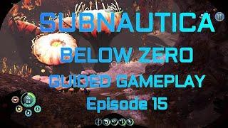 Subnautica: Below Zero Ep. 15.2 The Deep Lilypads