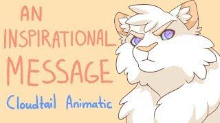 An Inspirational Message - (Warriors, Cloudtail) Animatic