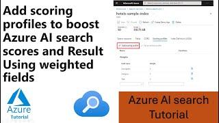 Improve Azure Ai Search Scores Using Scoring Profiles And Weighted Fields | Azure Cognitive Search