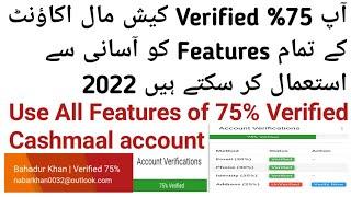 75% Verified Cashmaal account can use All Features enough 2022