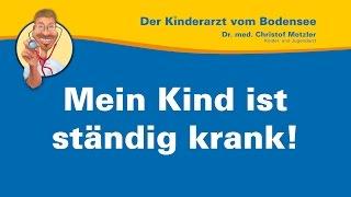 Mein Kind ist ständig krank! — Der Kinderarzt vom Bodensee