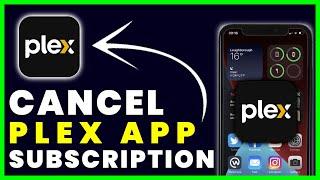 How to Cancel Plex App Subscription