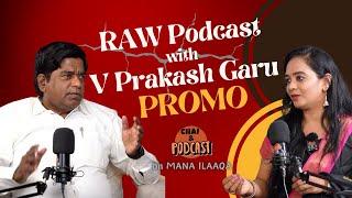 RAW Podcast with V Prakash Garu||Podcast PROMO|| Telangana Prakash Garu Cofounder of TRS party