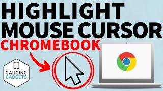 How to Highlight Mouse Cursor on Chromebook - Customize / Change Cursor on Chromebook