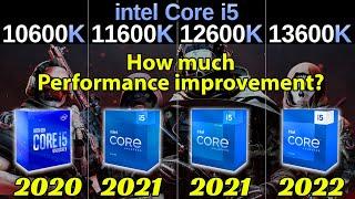 i5-10600K vs i5-11600K vs i5-12600K vs i5-13600K - How much performance improvement?