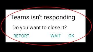 How To Fix Microsoft Team Isn't Responding Error Android & Ios || Microsoft Teams Not Open Problem